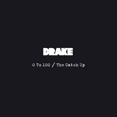 متن آهنگ 0 To 100 / The Catch Up از Drake کاور آهنگ 0 To 100 / The Catch Up از Drake