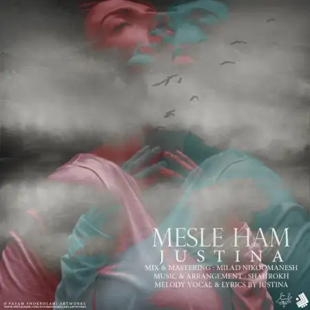 متن آهنگ Mesle Ham از جاستینا