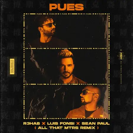 متن آهنگ Pues (with Luis Fonsi & Sean Paul) - All That MTRS 