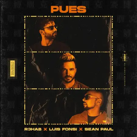 متن آهنگ Pues (with Luis Fonsi & Sean Paul) از Sean Paul