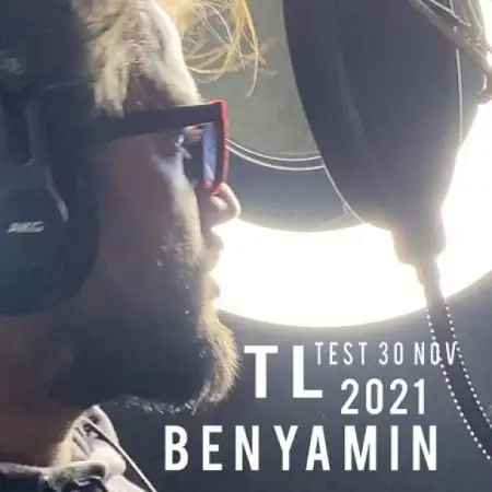 متن آهنگ Tl Test 30 Nov 2021 از بنیامین بهادری