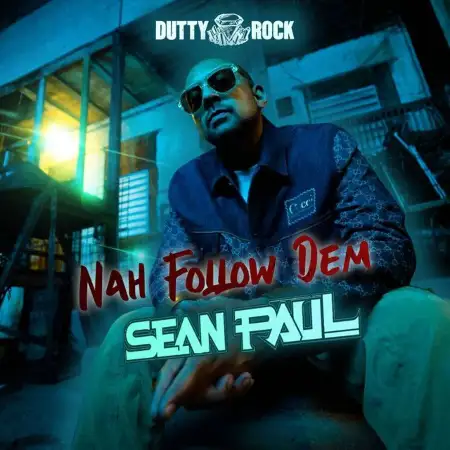 متن آهنگ Nah Follow Dem از Sean Paul