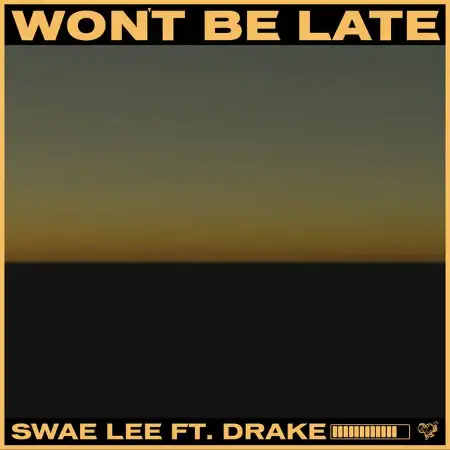متن آهنگ Won't Be Late (feat. Drake) از Drake کاور آهنگ Won't Be Late (feat. Drake) از Drake